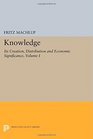 Knowledge Its Creation Distribution and Economic Significance Volume I Knowledge and Knowledge Production