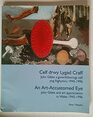 Celf Drwy Lygad Craff/ An Art Accustomed Eye John Gibbs a Gwerthfawrogi Celf Yng Nghymru 1945  1996/ John Gibbs and Art Appreciation in Wales 1945  1996