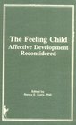 The Feeling Child Affective Development Reconsidered