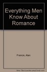 Everything Men Know About Romance