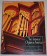 Historical Organ in America A Documentary of Recent Organs Based on European and American Models
