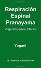 Respiracin Espinal Pranayama  Viaje al Espacio Interior