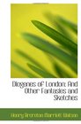 Diogenes of London  And Other Fantasies and Sketches