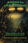 Aliens in the Forest The Cisco Grove UFO Encounter