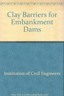 Clay Barriers for Embankment Dams Proceedings of the Conference Organized by the Institution of Civil Engineers and Held in London on 18 October 1