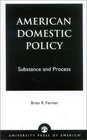 American Domestic Policy Substance and Process