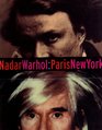 Nadar/Warhol Paris/New York Photography and Fame