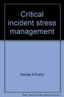 Critical incident stress management Advanced group crisis interventions  a workbook