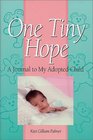 One Tiny Hope  A Journal To My Adopted Child