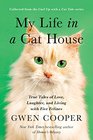 My Life in a Cat House: True Tales of Love, Laughter, and Living with Five Felines