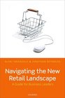 Navigating the New Retail Landscape A Guide to Current Trends and Developments