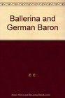Ballerina and German Baron