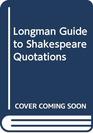 Longman Guide to Shakespeare Quotations