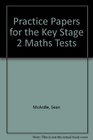 Practice Papers for the Key Stage 2 Maths Tests