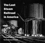 The Last Steam Railroad in America From Tidewater to Whitetop