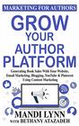 Grow Your Author Platform Generating Book Sales with Your Website Email Marketing Blogging YouTube and Pinterest Using Content Marketing