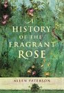 A History of the Fragrant Rose
