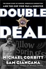 Double Deal  The Inside Story of Murder Unbridled Corruption and the Cop Who Was a Mobster