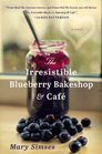 The Irresistible Blueberry Bakeshop  Cafe