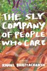 The Sly Company of People Who Care: A Novel