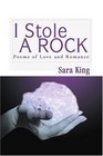 I Stole a Rock Poems of Love and Romance