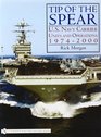 Tip of the Spear US Navy Carrier Units and Operations 19742000