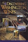 Discovering Washington Wines An Introduction to One of the Most Exciting Premium Wine Regions