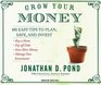 Grow Your Money 101 Easy Tips to Plan Save and Invest