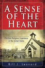 A Sense of the Heart Christian Religious Experience in the United States