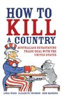 How to Kill a Country Australia's Devastating Trade Deal with the United States