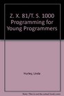 Z X 81/T S 1000 Programming for Young Programmers
