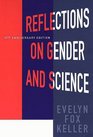 Reflections on Gender and Science  Tenth Anniversary Paperback Edition