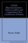 Global Macroeconomics Policy Conflict and Cooperation