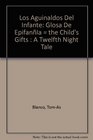 Los Aguinaldos Del Infante Glosa De EpifanIa  the Child's Gifts  A Twelfth Night Tale