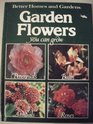 Better Homes and Gardens Garden Flowers You can Grow