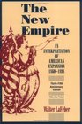 The New Empire An Interpretation of American Expansion 18601898