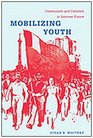 Mobilizing Youth Communists and Catholics in Interwar France