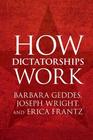 How Dictatorships Work Power Personalization and Collapse