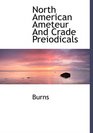 North American Ameteur And Crade Preiodicals