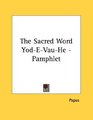The Sacred Word YodEVauHe  Pamphlet