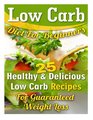 Low Carb Diet For Beginners 25 Healthy  Delicious Low Carb Recipes For Guaranteed Weight Loss