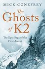 The Ghosts of K2 The Epic Saga of the First Ascent