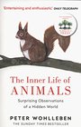 The Inner Life of Animals Surprising Observations of a Hidden World