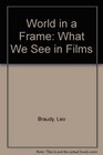 World in a Frame What We See in Films