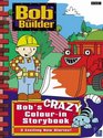 Bob the Builder Bob's Crazy Colourin Storybook