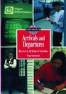 Arrivals and Departures How to Use All Kinds of Schedules