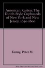 American Kasten The DutchStyle Cupboards of New York and New Jersey 16501800