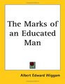The Marks Of An Educated Man
