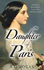 Daughter Of Paris: The Diary of Marie Duplessis, France?s Most Celebrated Courtesan