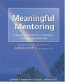 Meaningful Mentoring A Handbook of Effective Strategies Projects and Activities Helping You Become a CoPilot in an Adolescent's Life